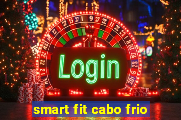 smart fit cabo frio